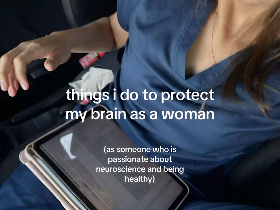 things i do to protect my brain as a woman (as someone who is passionate about neuroscience and being healthy)