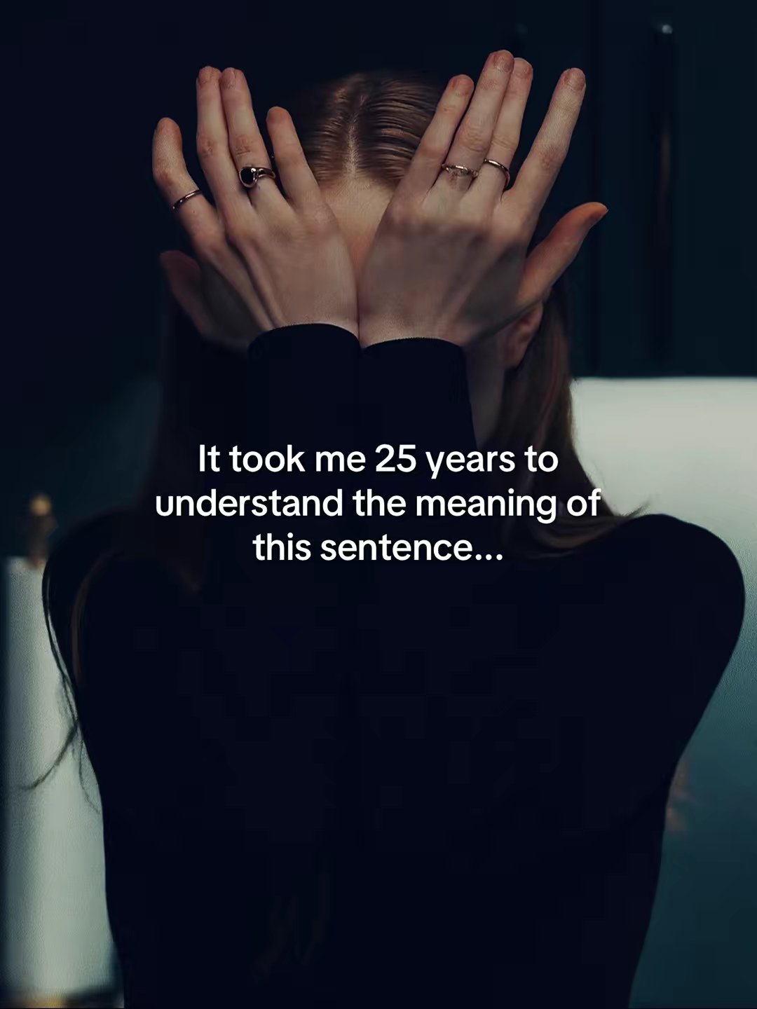 It took me 25 years to understand the meaning of this sentence...