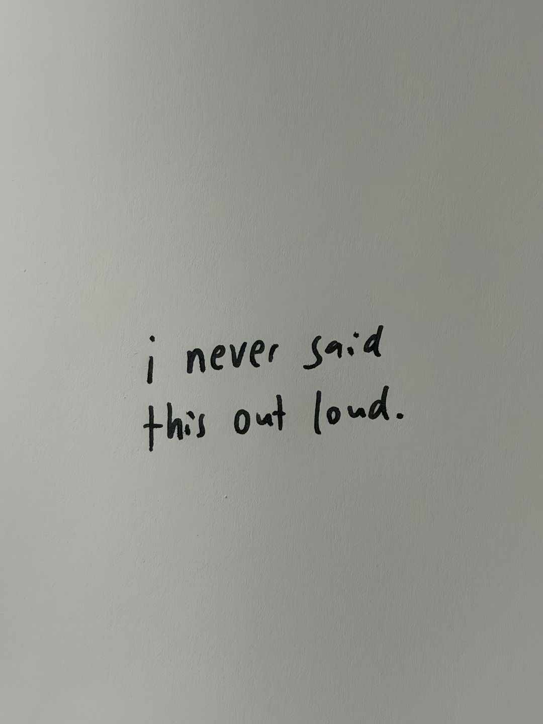 i never said this out loud.