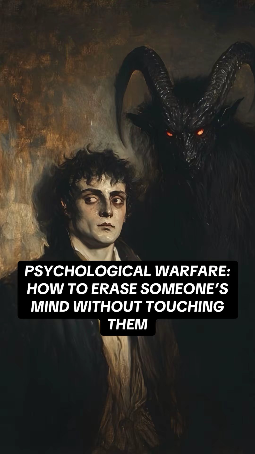 PSYCHOLOGICAL WARFARE: HOW TO ERASE SOMEONE'S MIND WITHOUT TOUCHING THEM