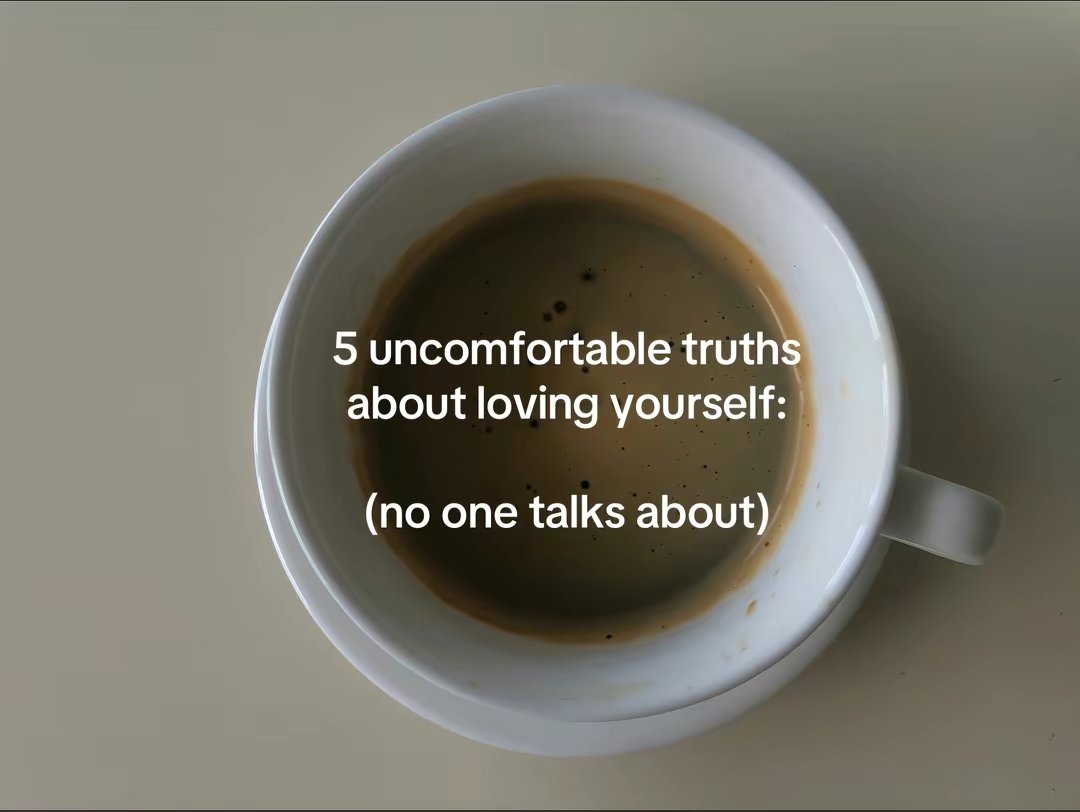 5 uncomfortable truths about loving yourself: (no one talks about)