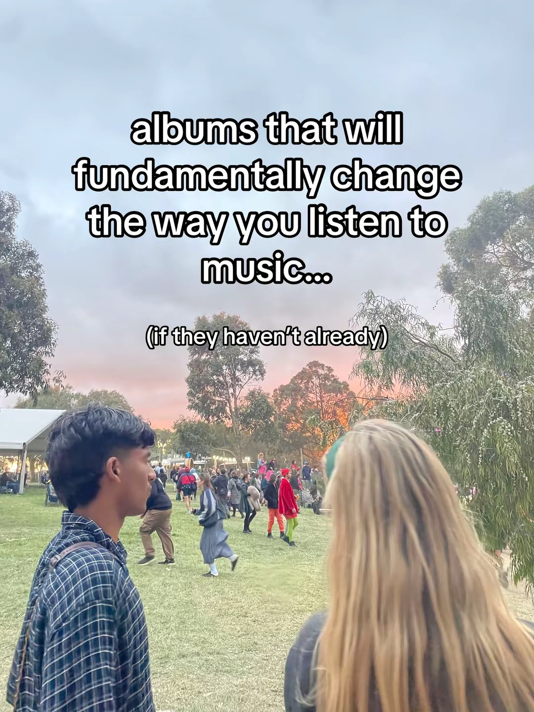 albums that will fundamentally change the way you listen to music... (if they haven't already)