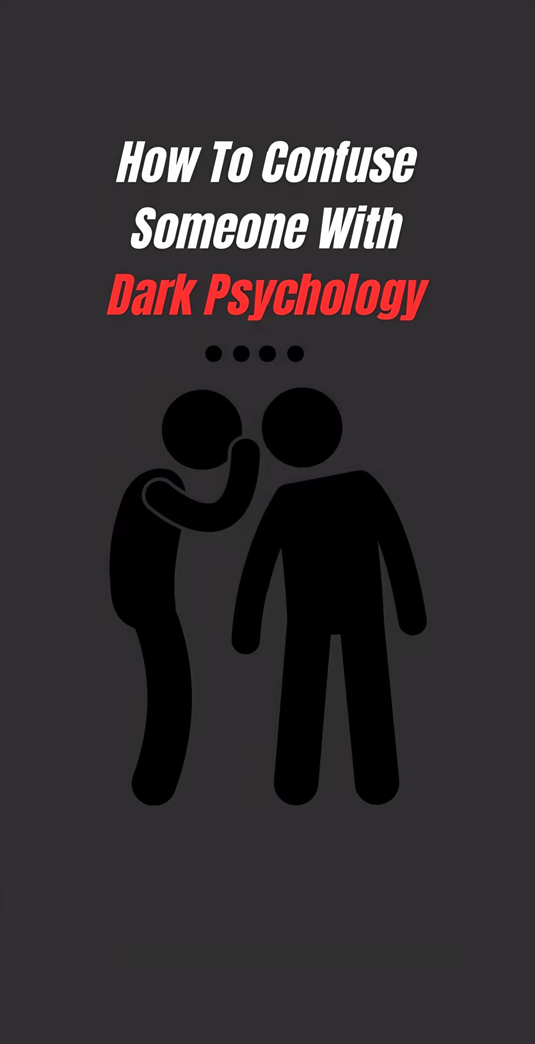 How To Confuse Someone With Dark Psychology