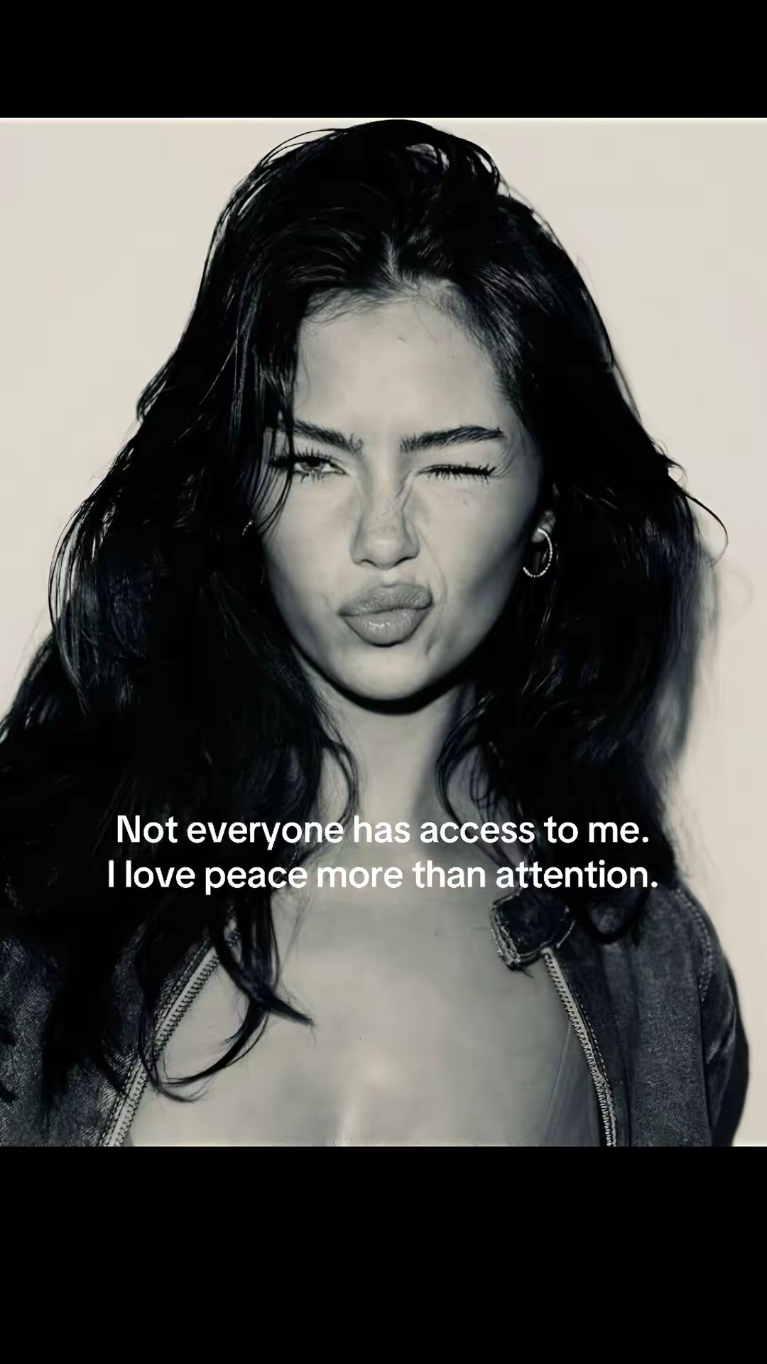 Not everyone has access to me. I love peace more than attention.