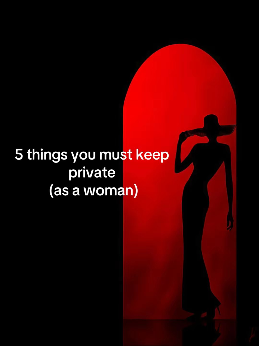 5 things you must keep private (as a woman)