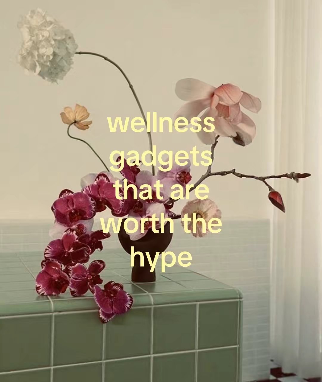 wellness
gadgets
that are
worth the
hype