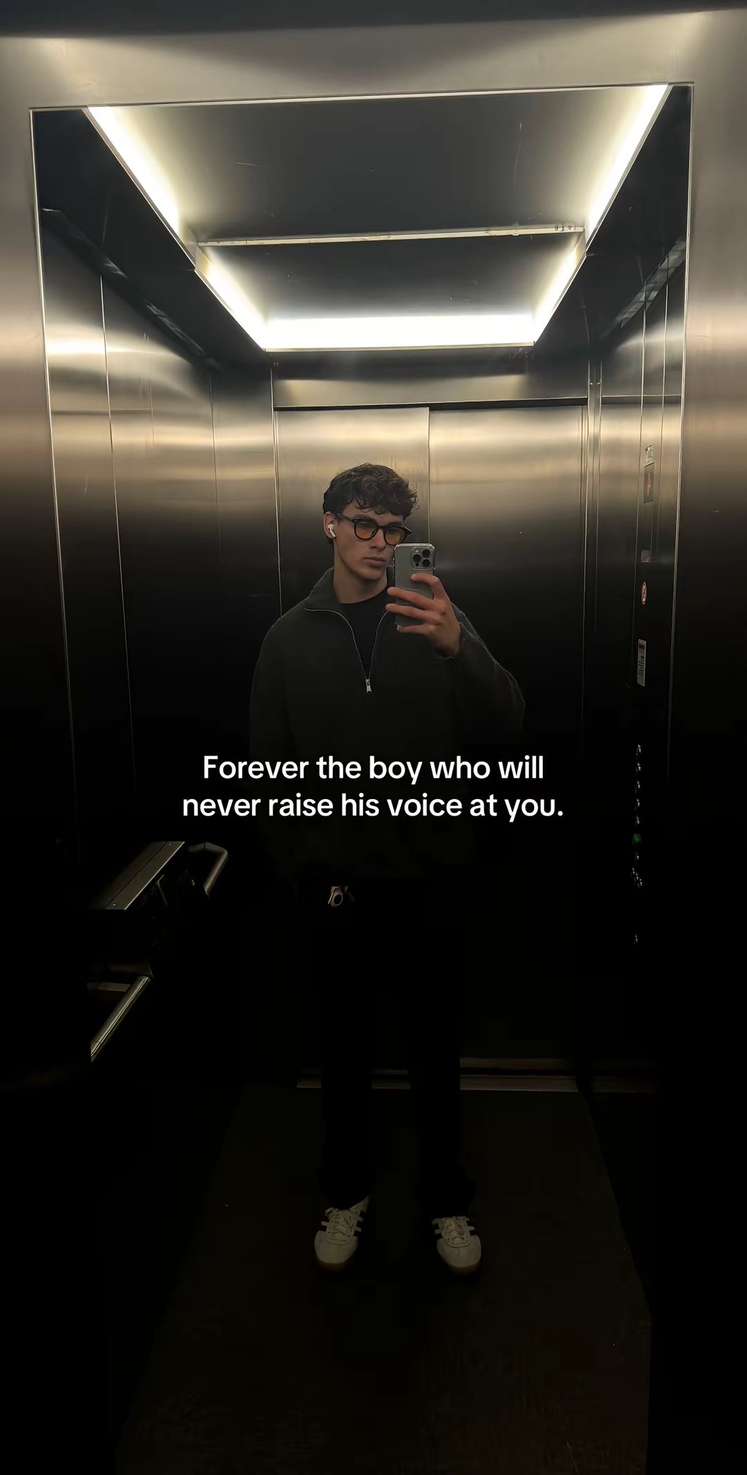 Forever the boy who will never raise his voice at you.