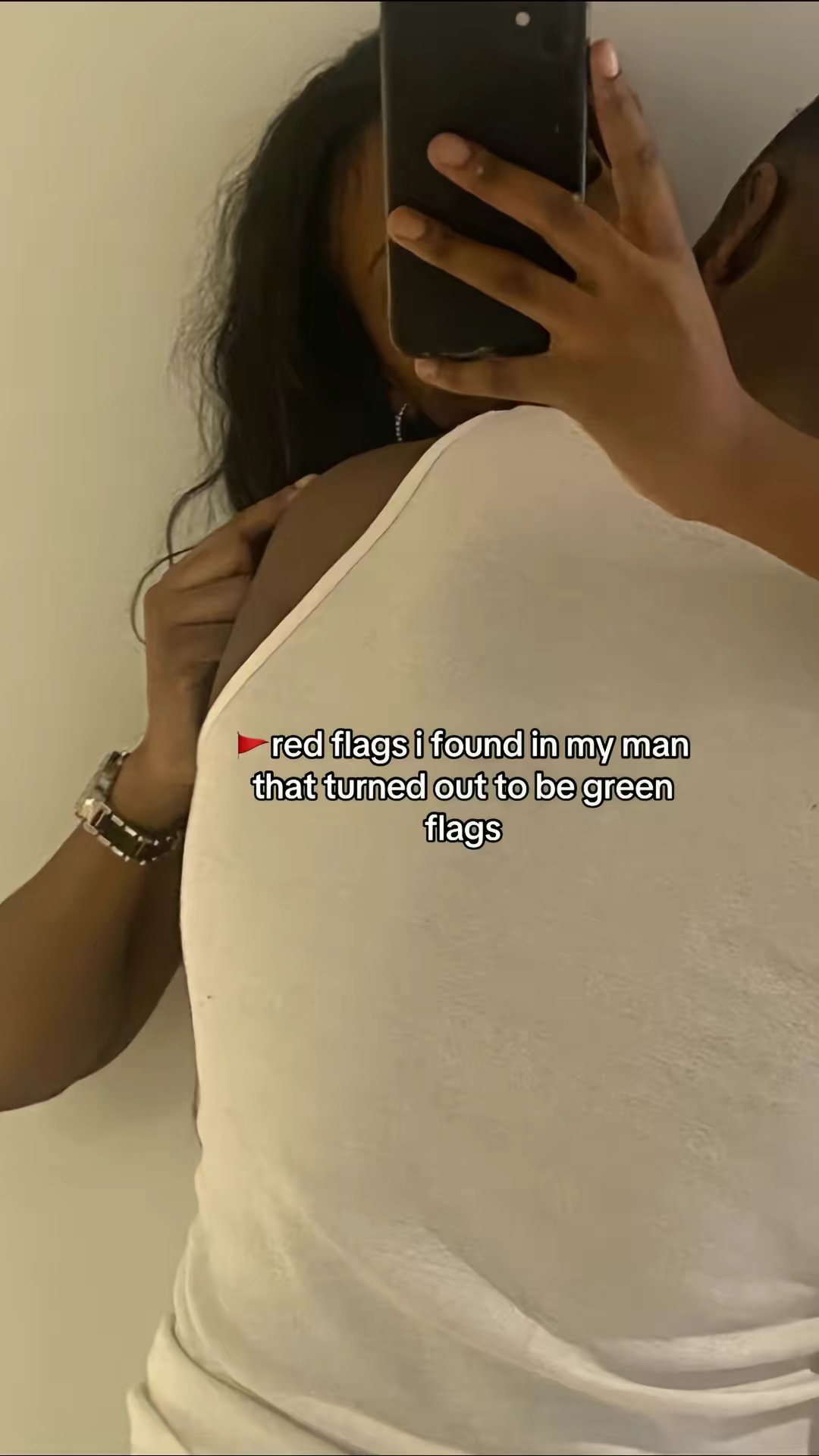 red flags i found in my man that turned out to be green flags
