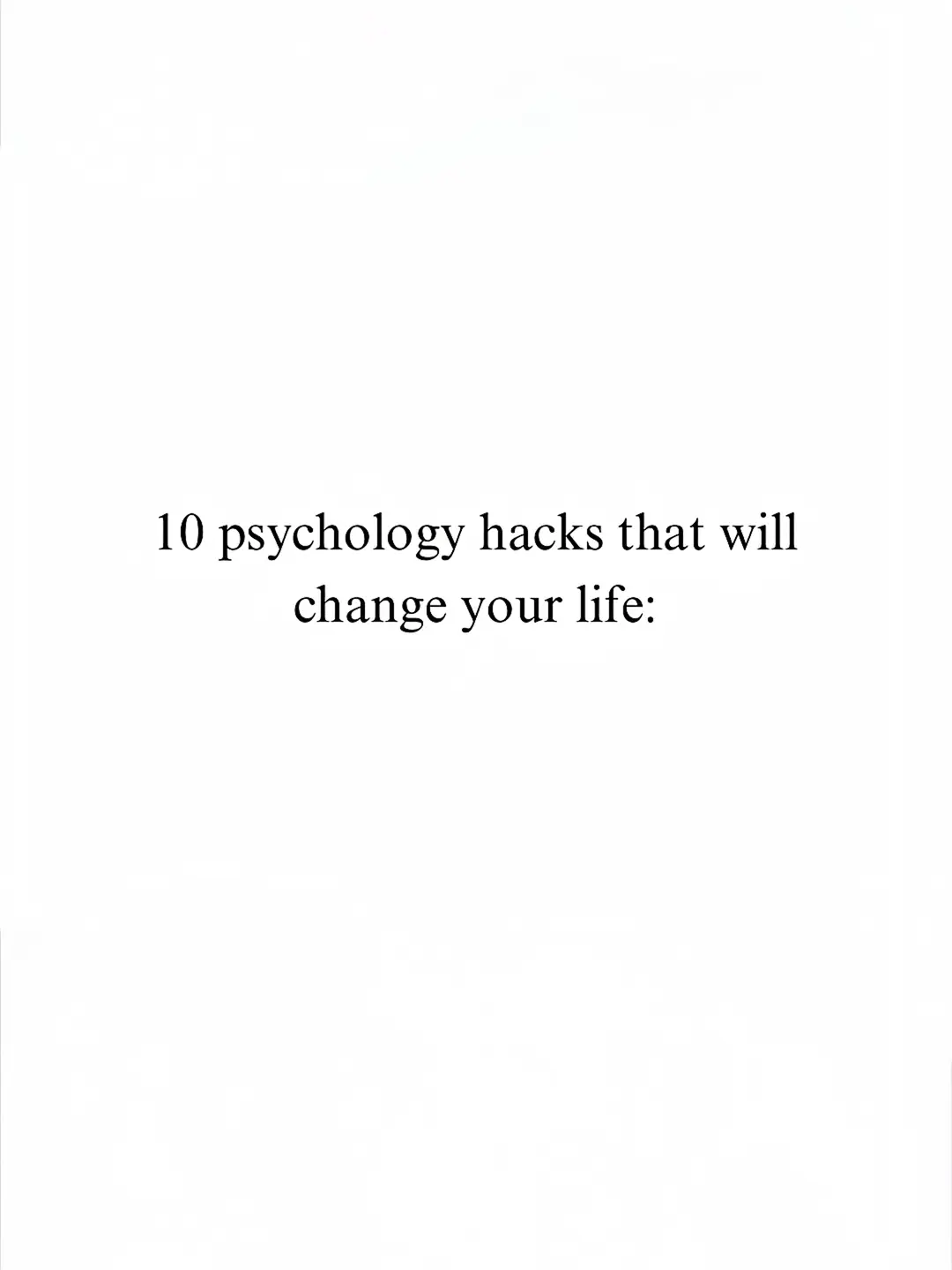 10 psychology hacks that will change your life: