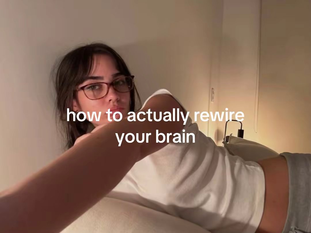 how to actually rewire
your brain