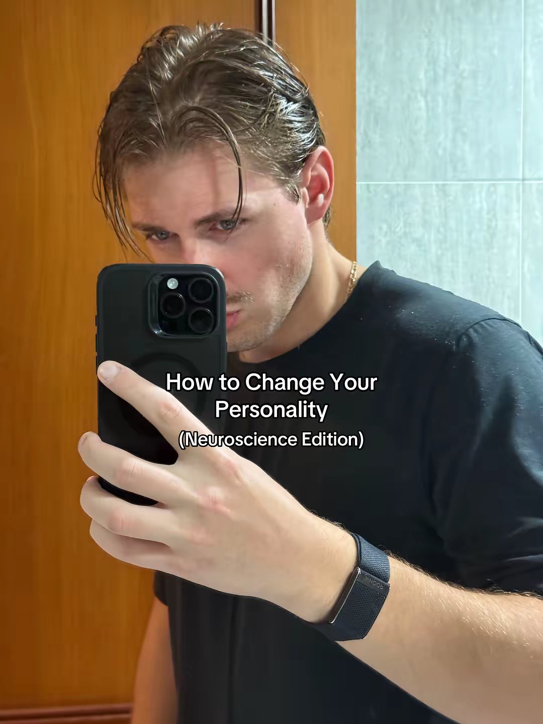 How to Change Your
Personality
(Neuroscience Edition)