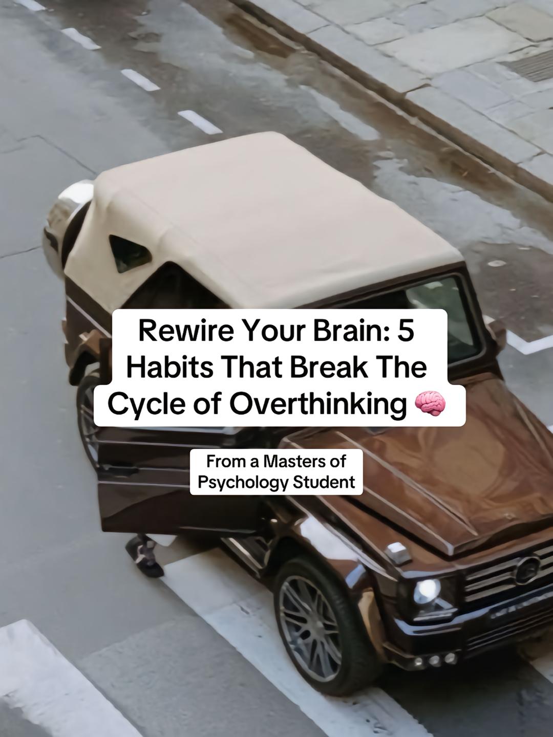 Rewire Your Brain: 5
Habits That Break The
Cycle of Overthinking ðŸ§
From a Masters of
Psychology Student
