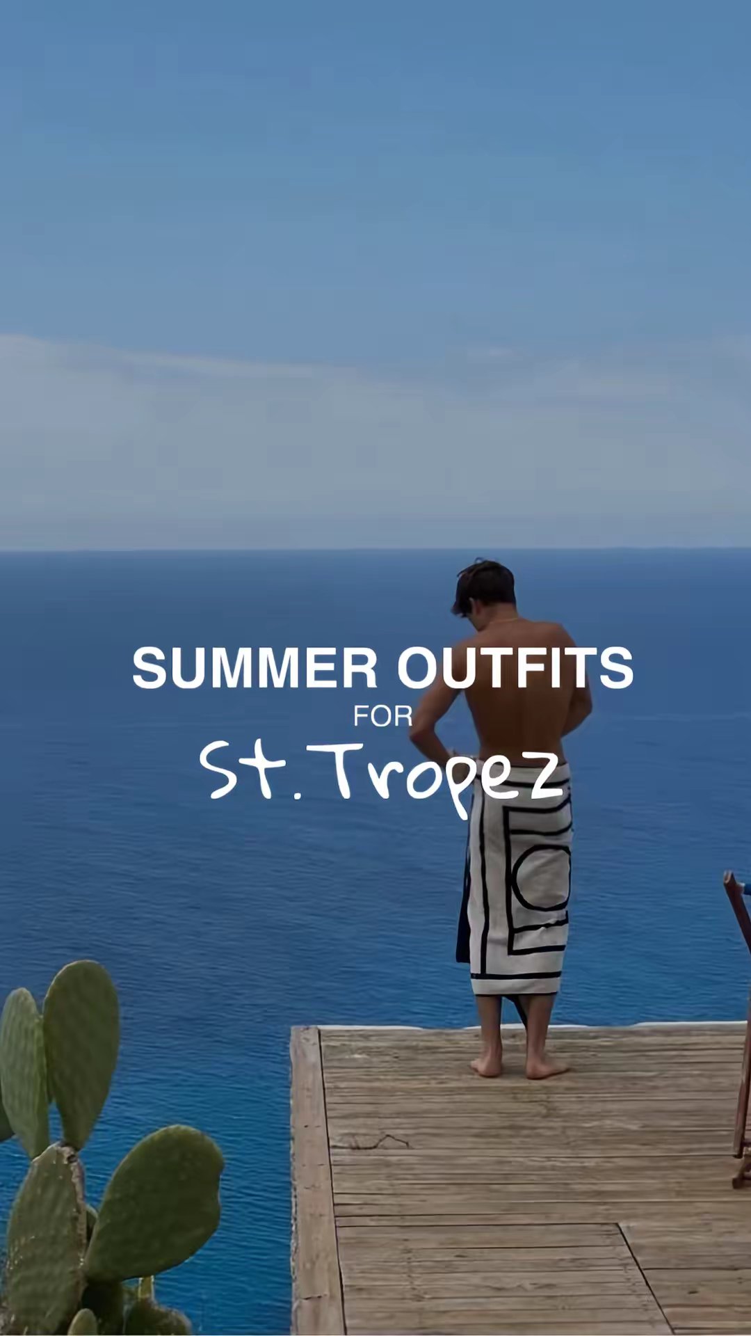 SUMMER OUTFITS
FOR
St. Tropez