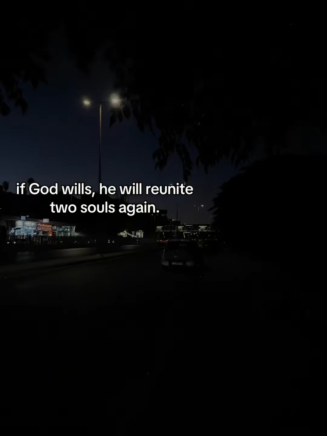 if God wills, he will reunite two souls again.