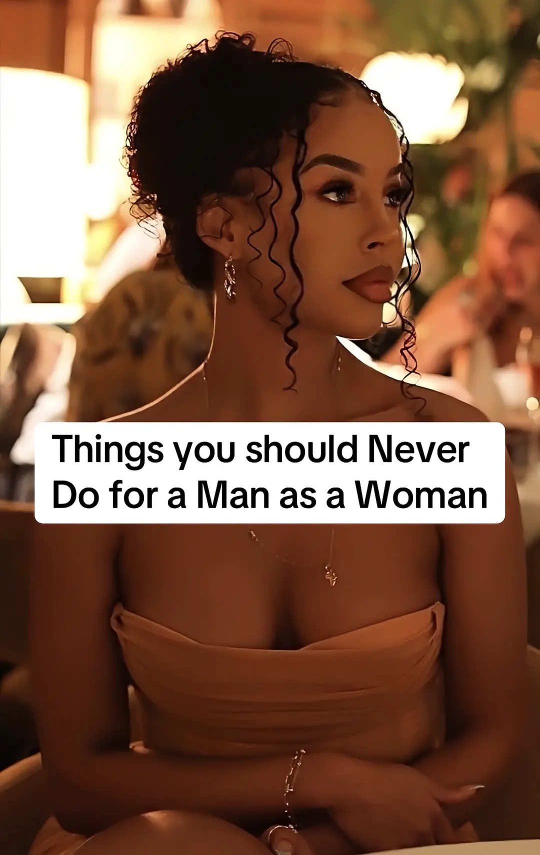 Things you should Never Do for a Man as a Woman