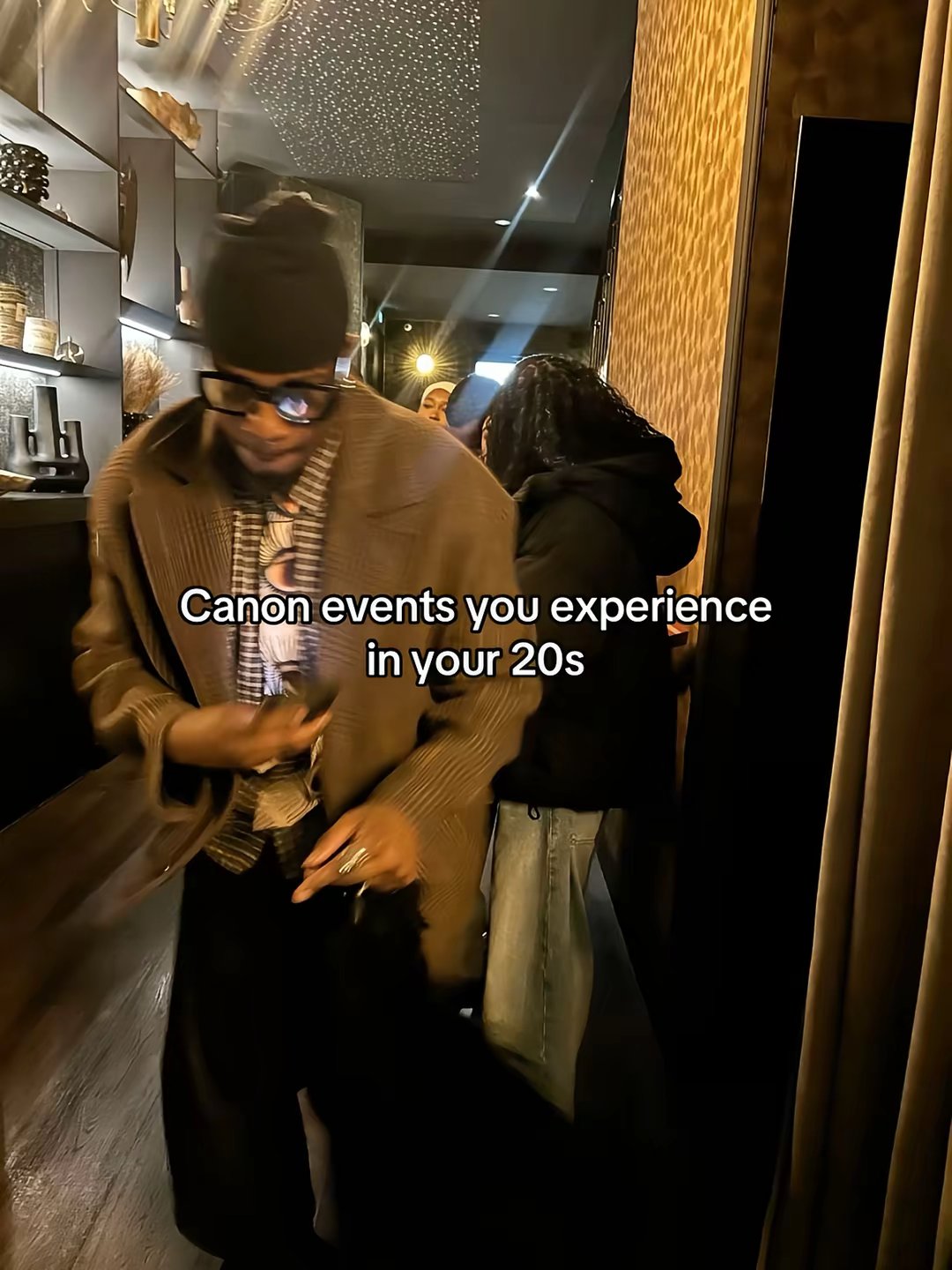 Canon events you experience
in your 20s