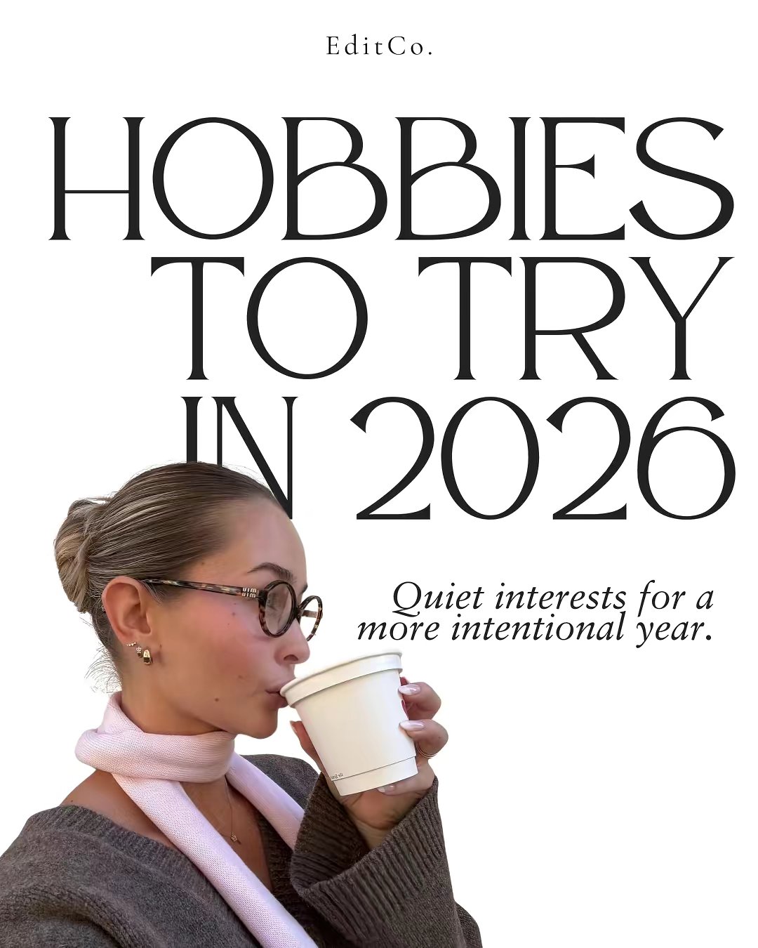 HOBBIES TO TRY IN 2026. Quiet interests for a more intentional year.