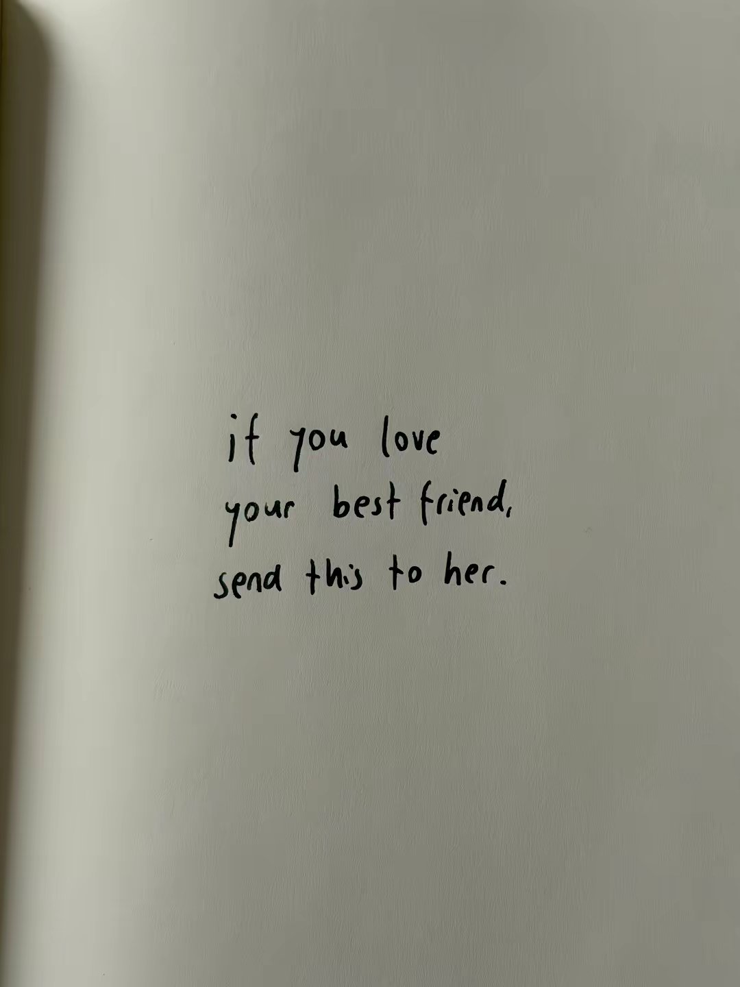 if you love your best friend, send this to her.