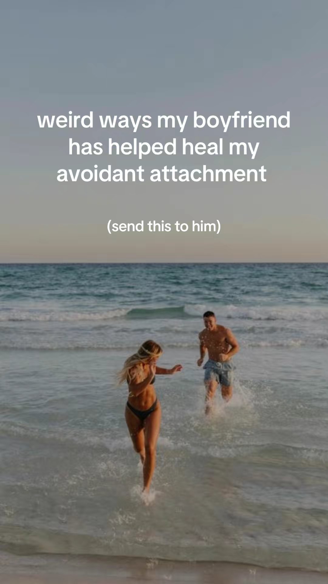 weird ways my boyfriend has helped heal my avoidant attachment (send this to him)