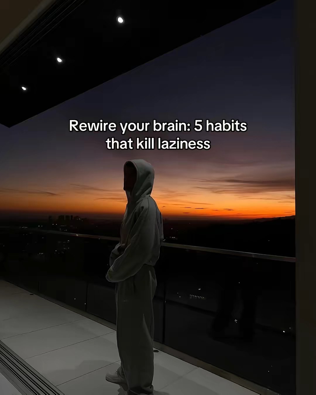 Rewire your brain: 5 habits that kill laziness