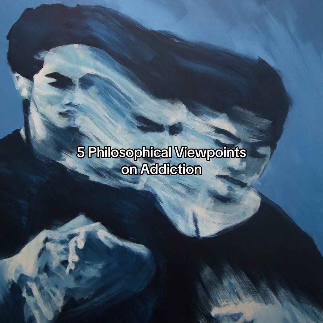 5 Philosophical Viewpoints on Addiction
