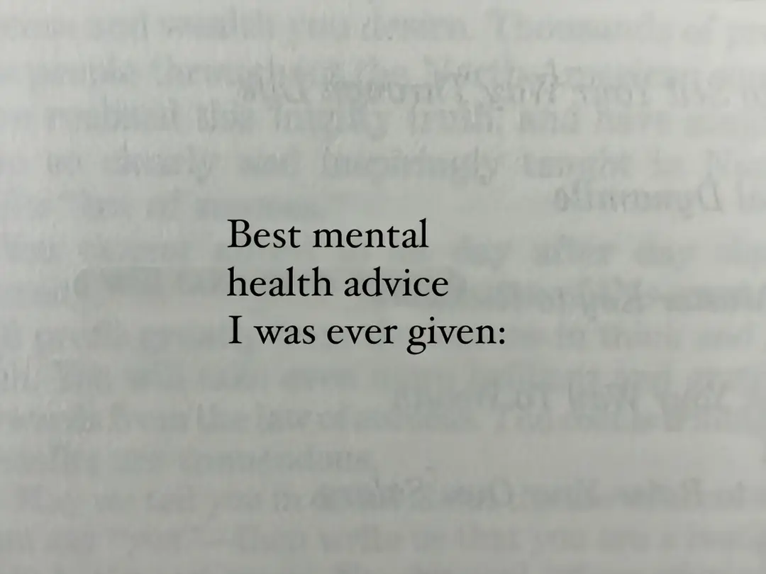 Best mental health advice I was ever given: