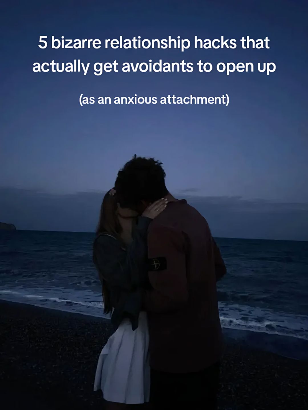 5 bizarre relationship hacks that actually get avoidants to open up (as an anxious attachment)