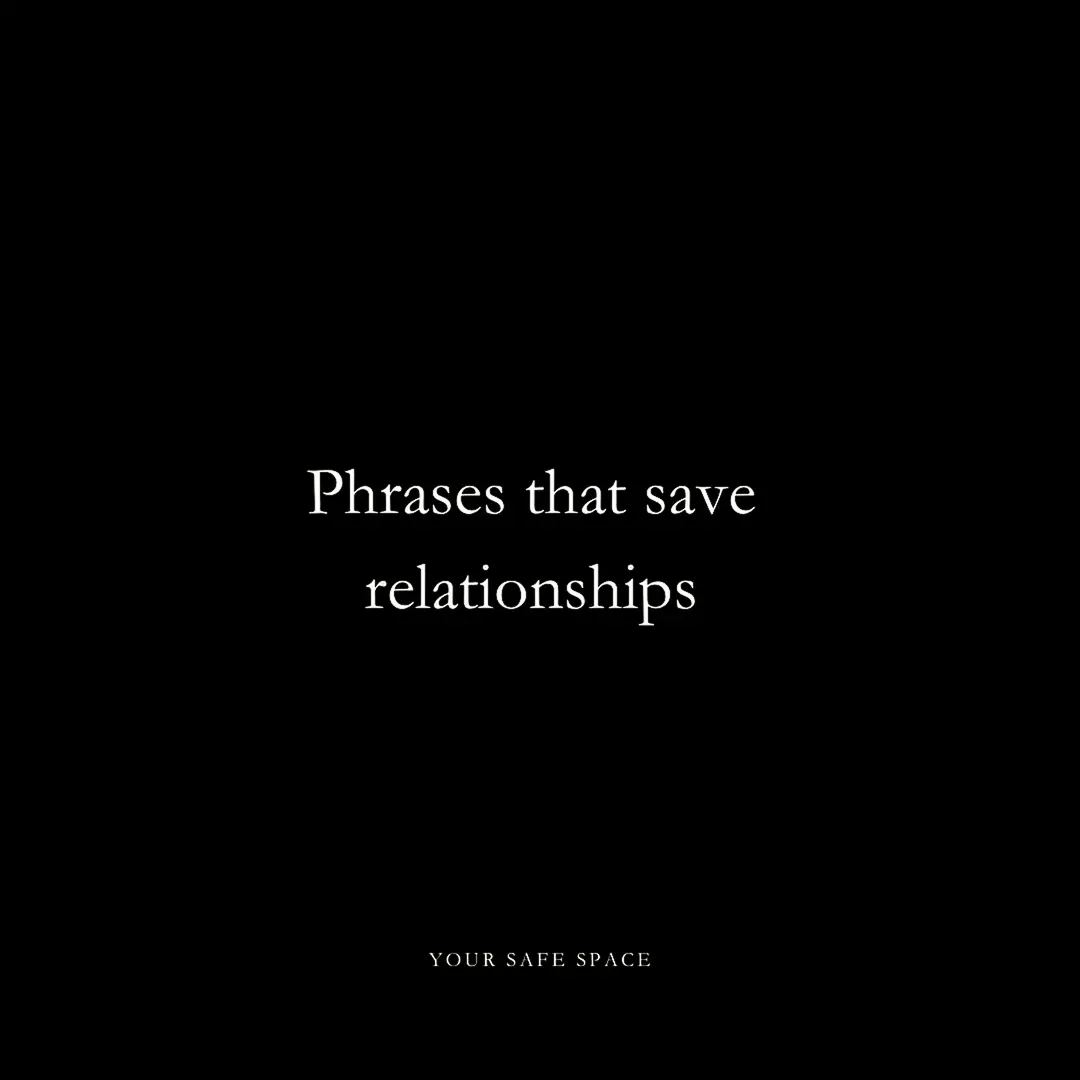 Phrases that save relationships
